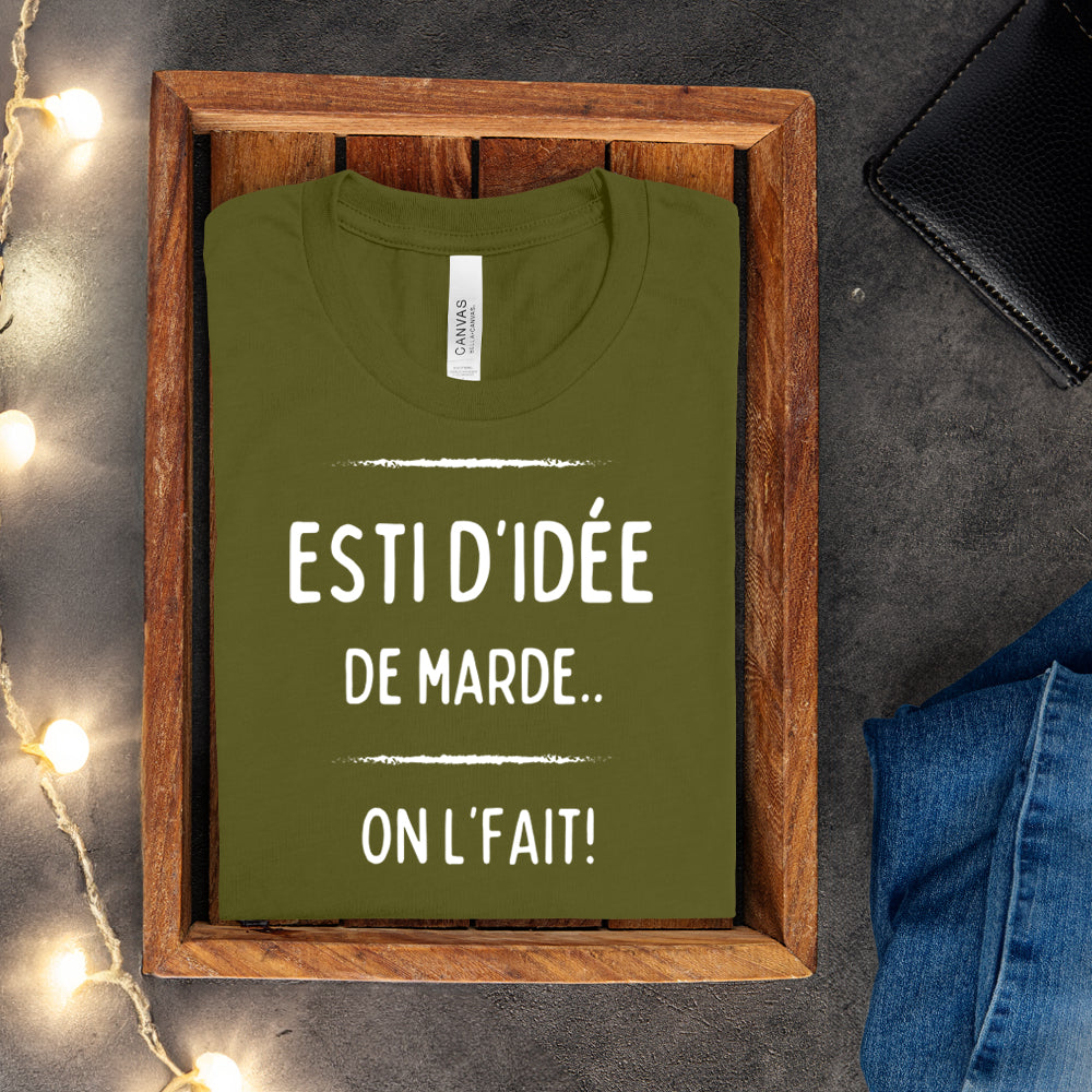 T-shirt - Esti d'idée de marde, on l'fait
