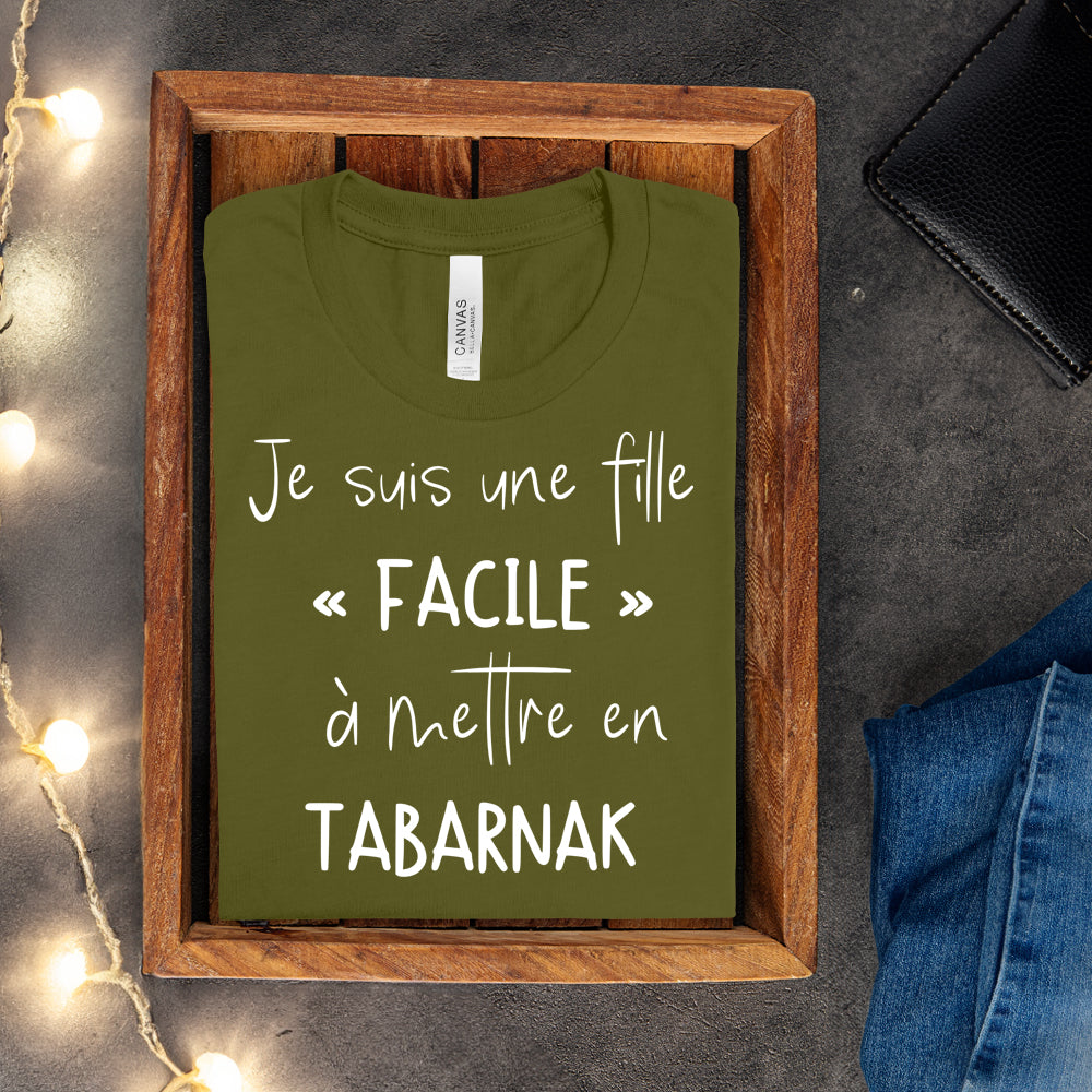 T-shirt - Je suis une fille facile à mettre en tabarnak