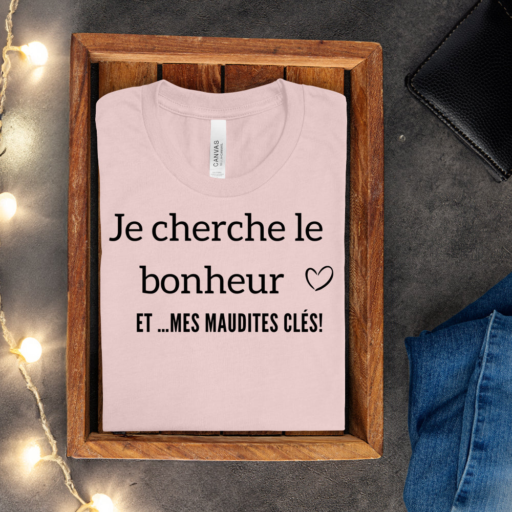 T-shirt - Je cherche le bonheur et mes maudites clés