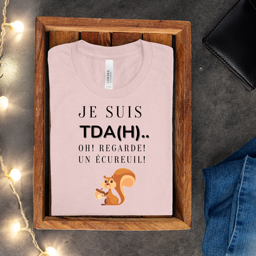 T-shirt - Je suis TDAH.. Oh regarde un écureuil