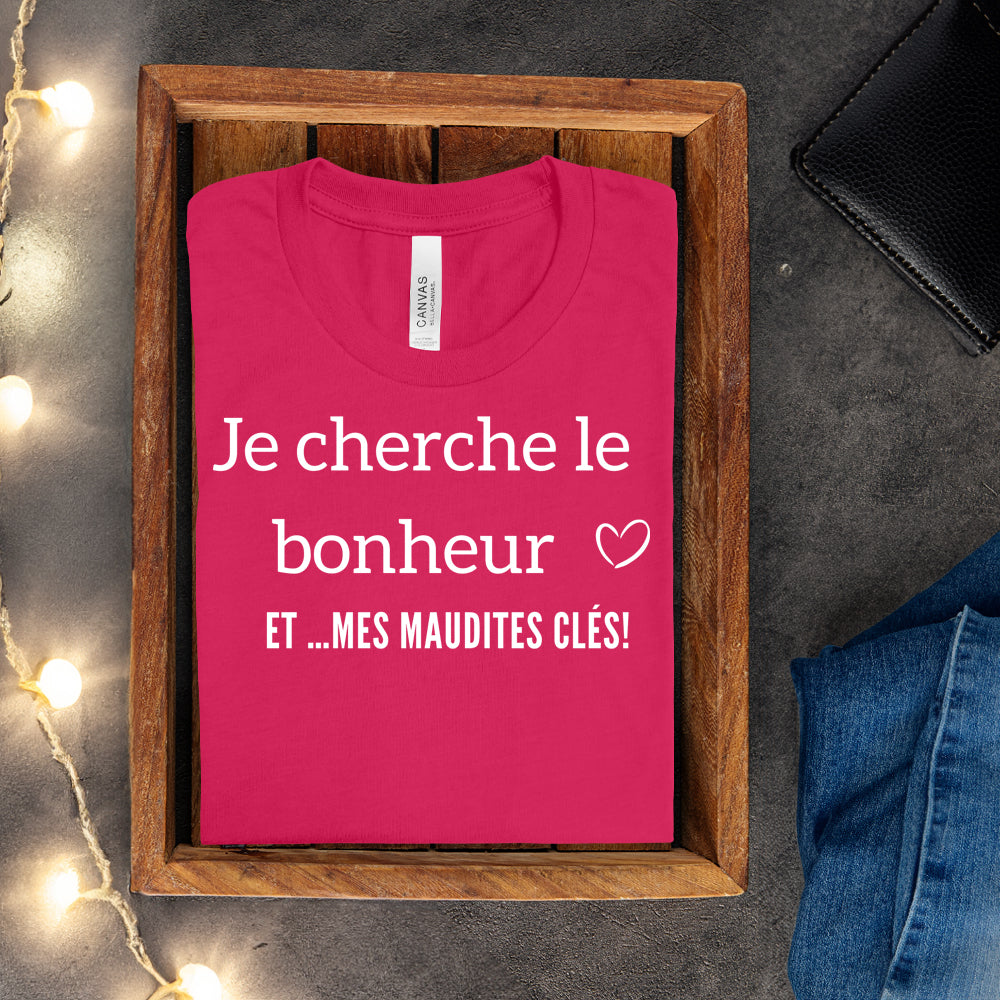 T-shirt - Je cherche le bonheur et mes maudites clés