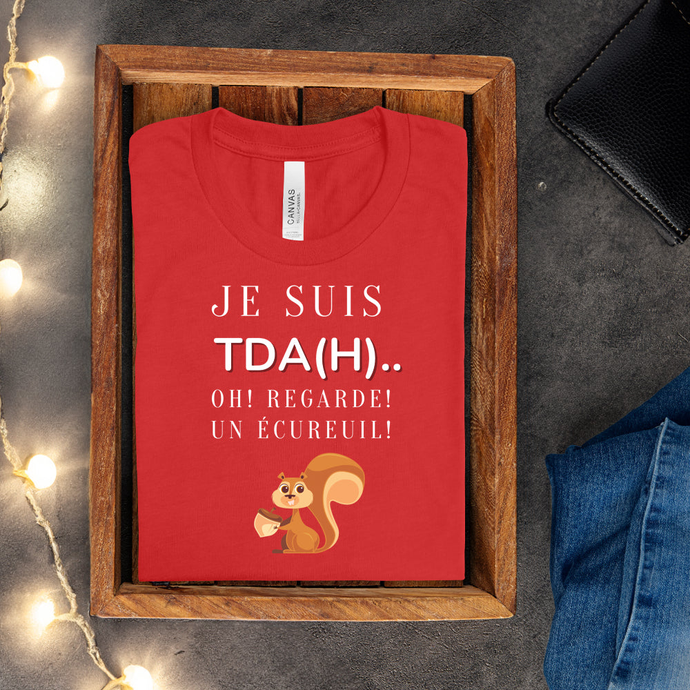 T-shirt - Je suis TDAH.. Oh regarde un écureuil