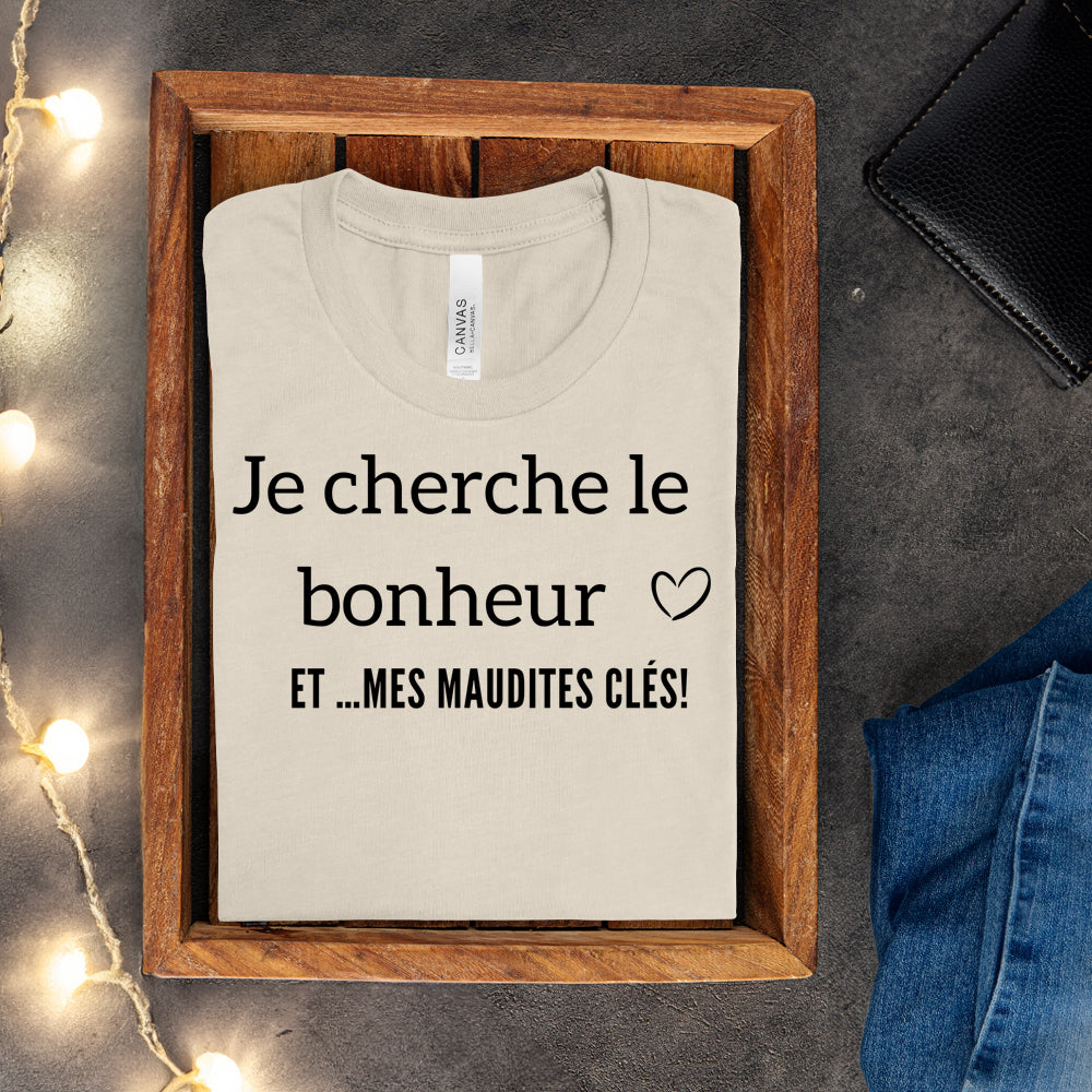 T-shirt - Je cherche le bonheur et mes maudites clés