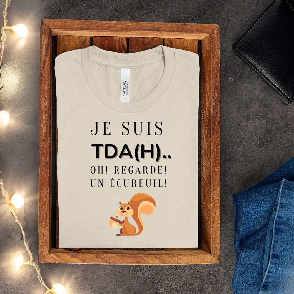 T-shirt - Je suis TDAH.. Oh regarde un écureuil