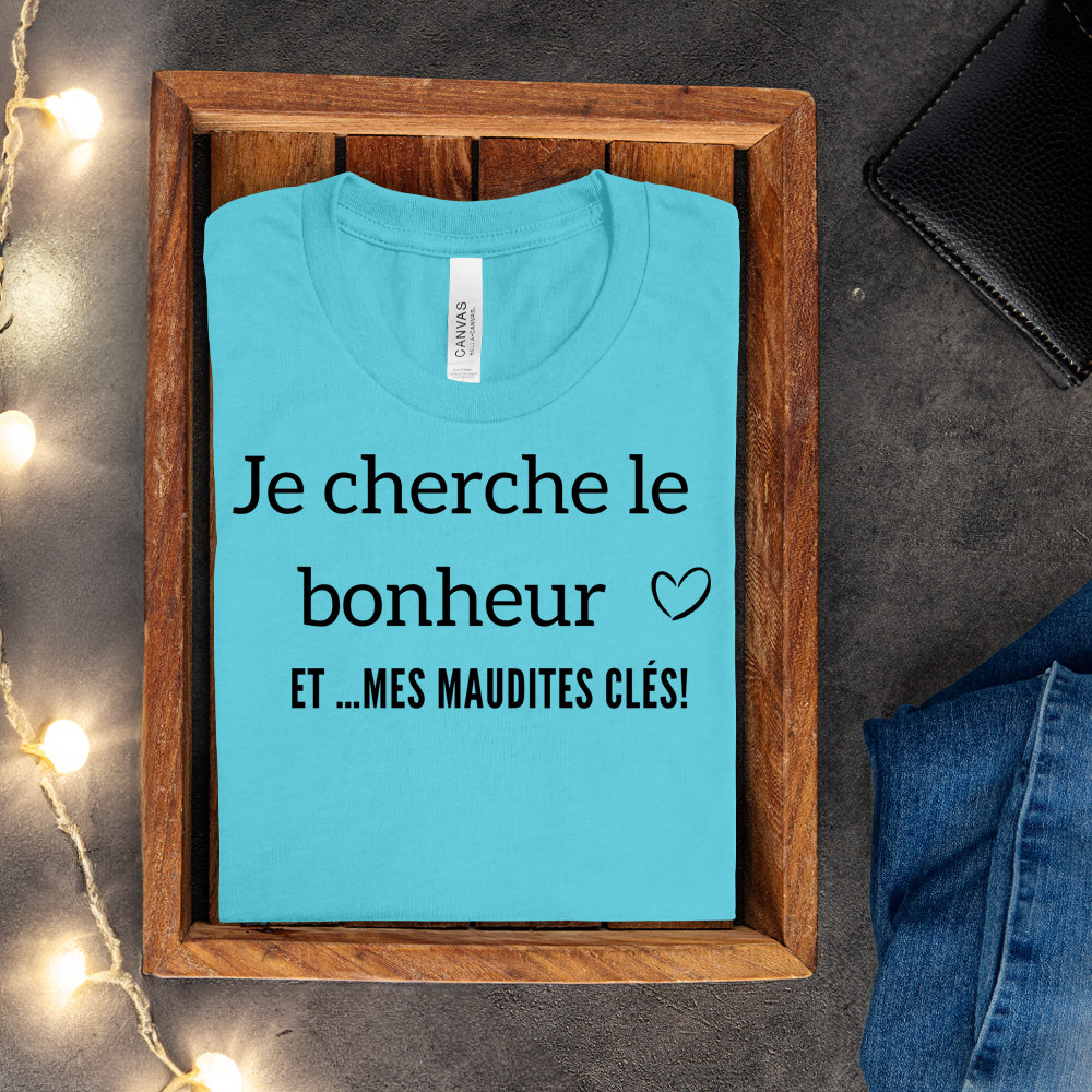 T-shirt - Je cherche le bonheur et mes maudites clés