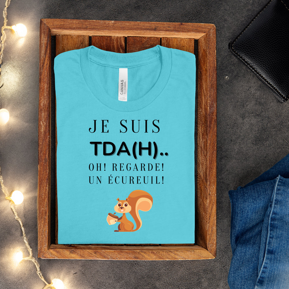 T-shirt - Je suis TDAH.. Oh regarde un écureuil