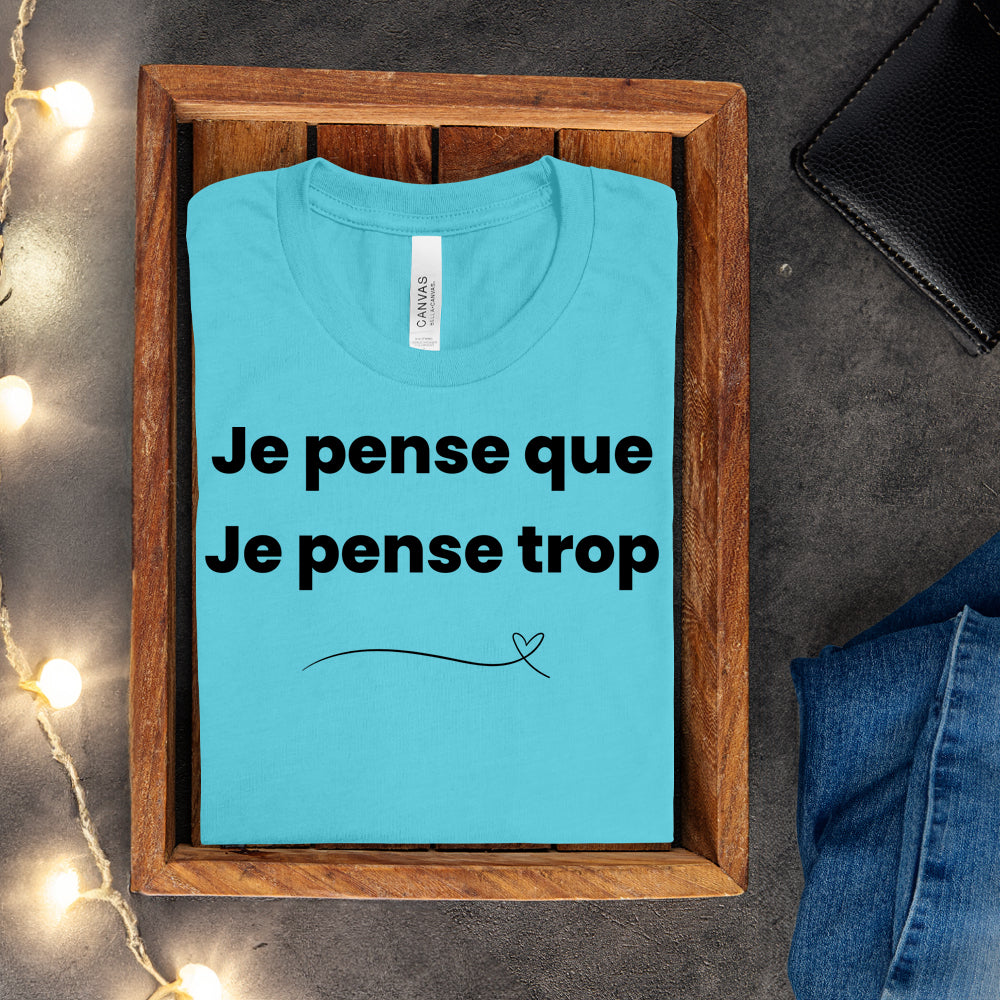 T-shirt - Je pense que je pense trop
