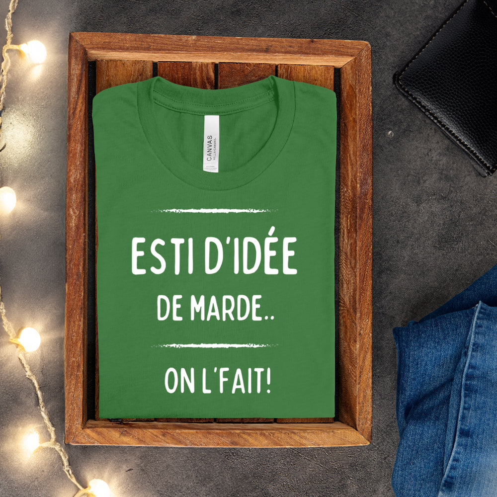 T-shirt - Esti d'idée de marde, on l'fait