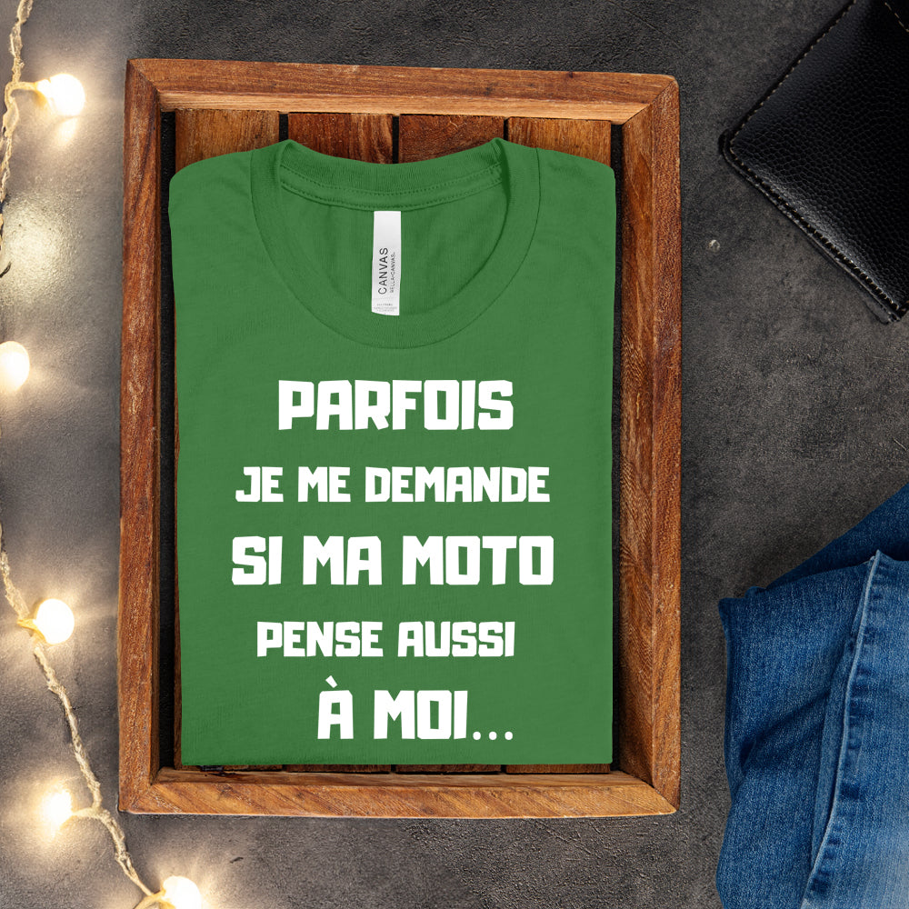 T-shirt - Parfois je me demande si ma moto pense aussi à moi