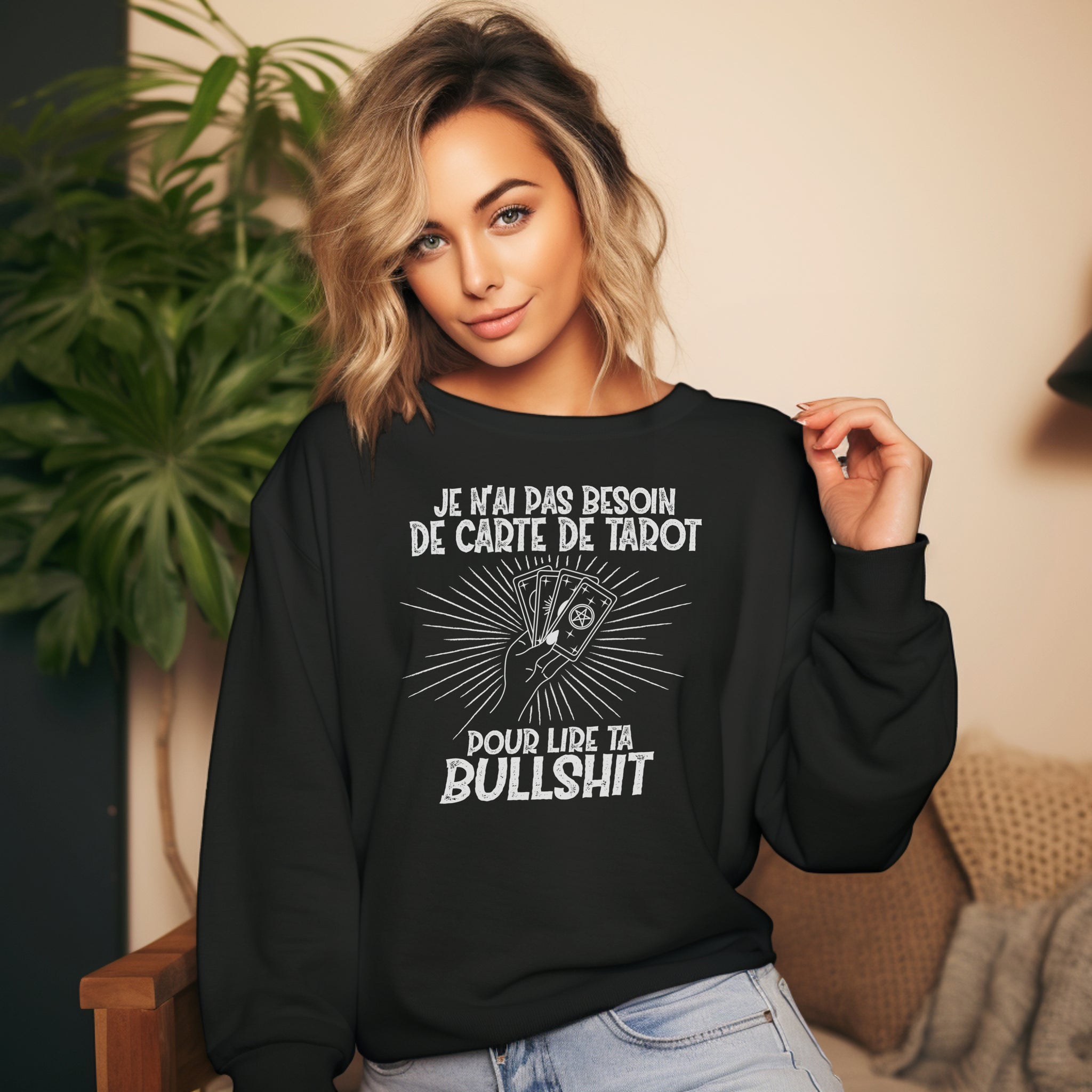 Crewneck - Je n'ai pas besoin de carte de tarot pour lire ta bullshit