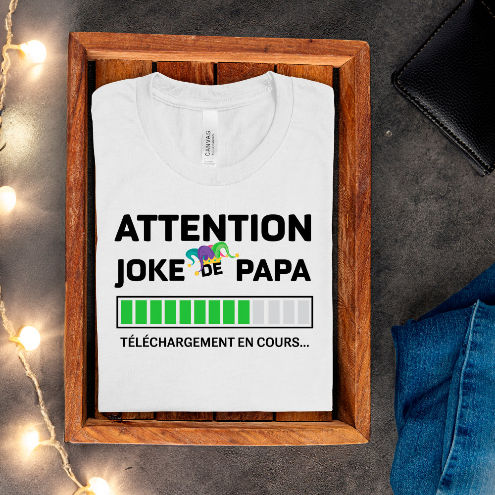 T-shirt - Attention joke de papa