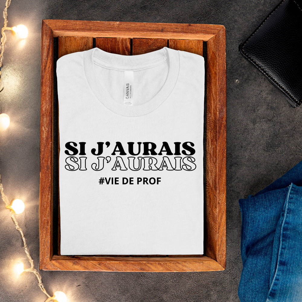 T-shirt - Si j'aurais #vie de prof