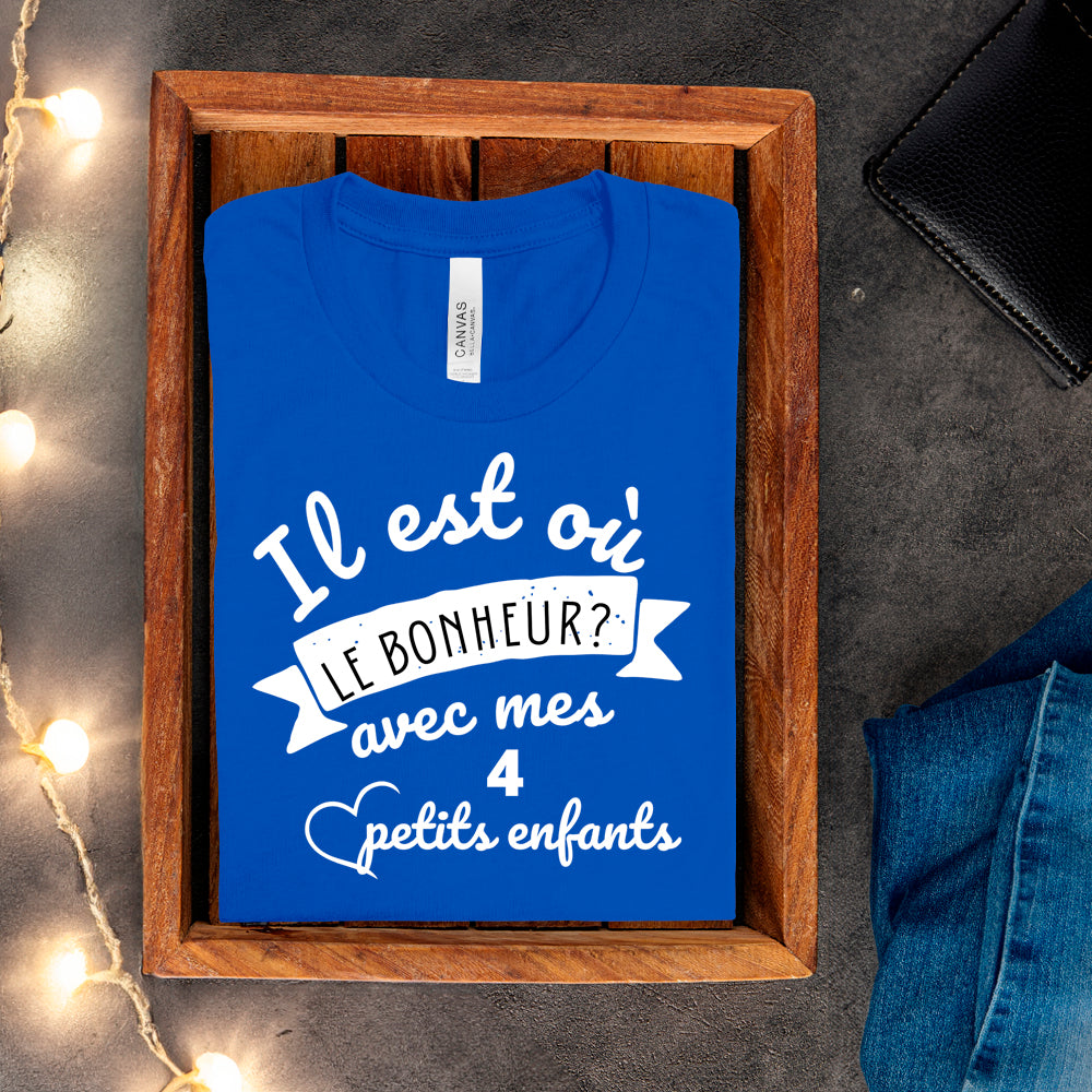 T-Shirt - Il est où le bonheur? Avec mes petits enfants - À personnaliser