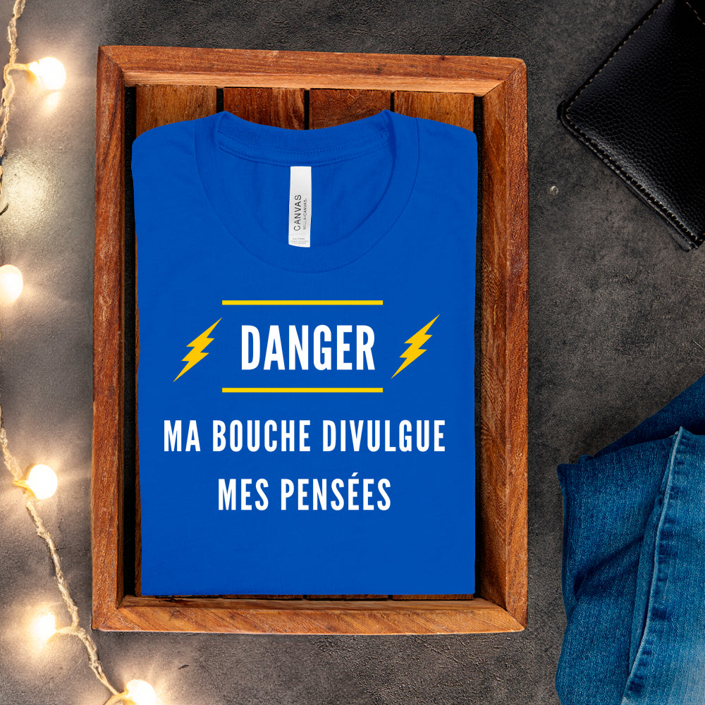 T-shirt - Danger. Ma bouche divulgue mes pensées