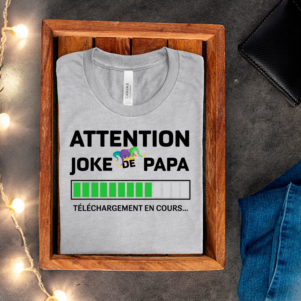 T-shirt - Attention joke de papa