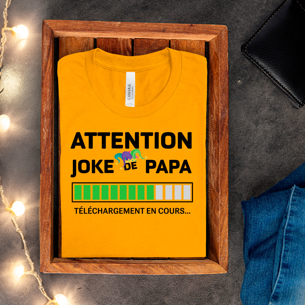 T-shirt - Attention joke de papa