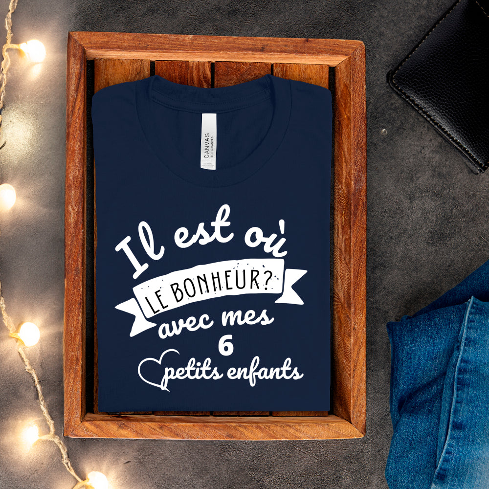 T-Shirt - Il est où le bonheur? Avec mes petits enfants - À personnaliser