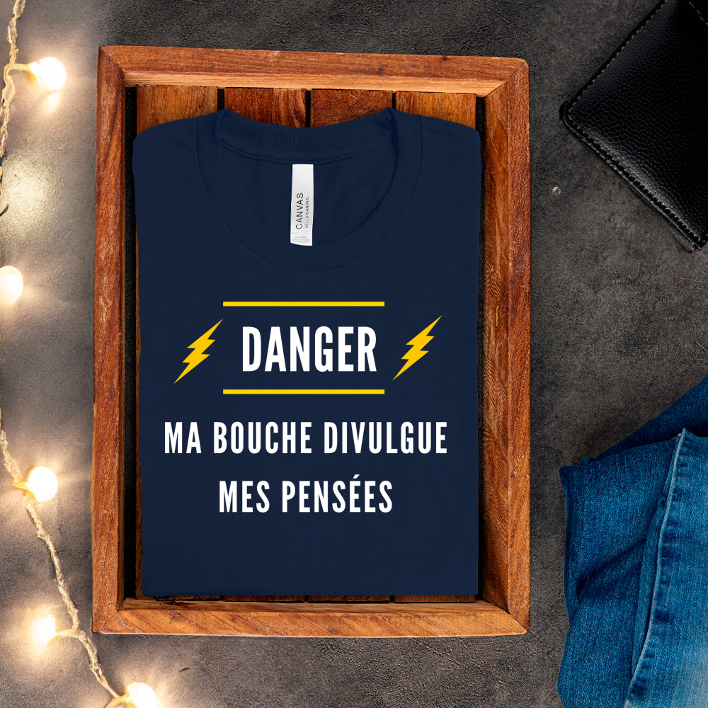T-shirt - Danger. Ma bouche divulgue mes pensées
