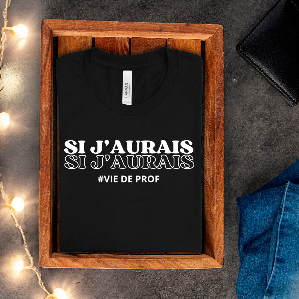T-shirt - Si j'aurais #vie de prof