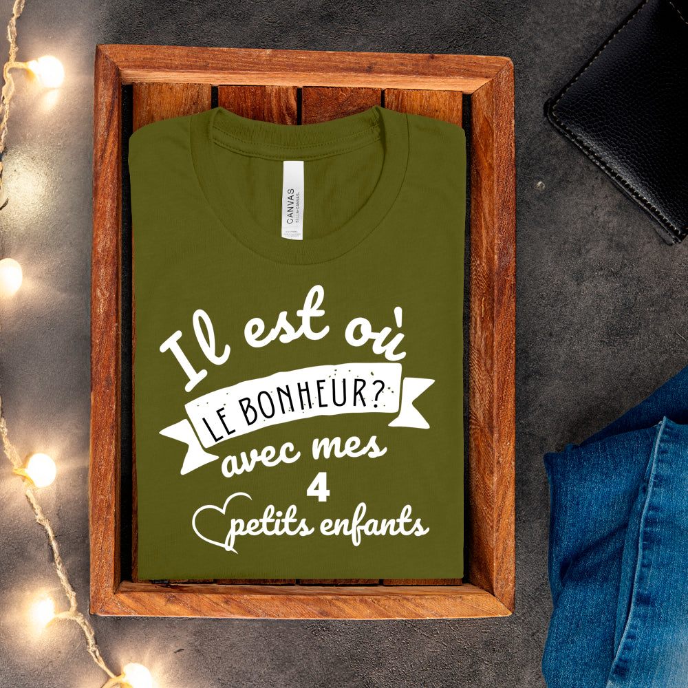 T-Shirt - Il est où le bonheur? Avec mes petits enfants - À personnaliser