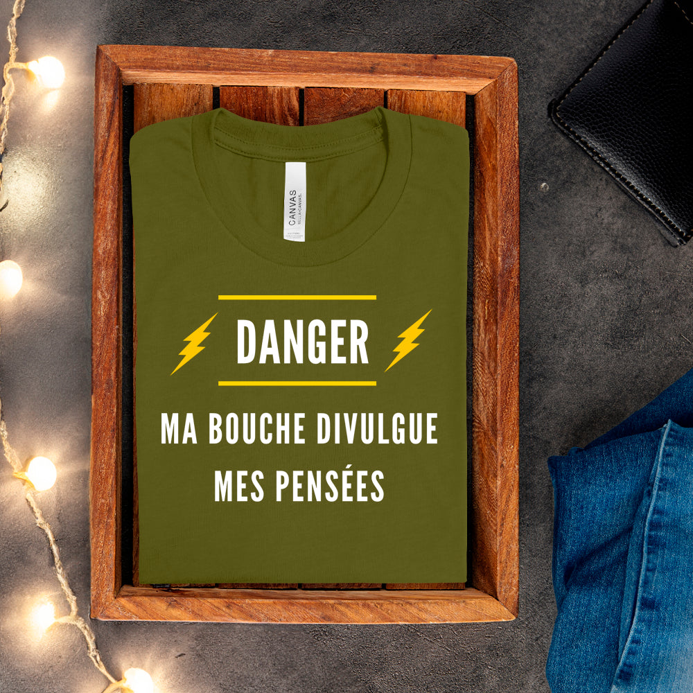 T-shirt - Danger. Ma bouche divulgue mes pensées