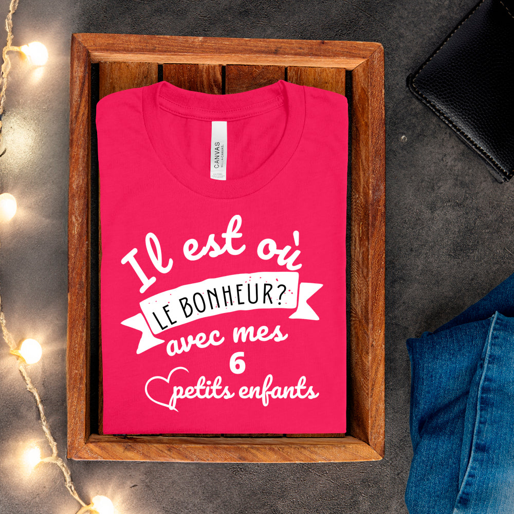 T-Shirt - Il est où le bonheur? Avec mes petits enfants - À personnaliser