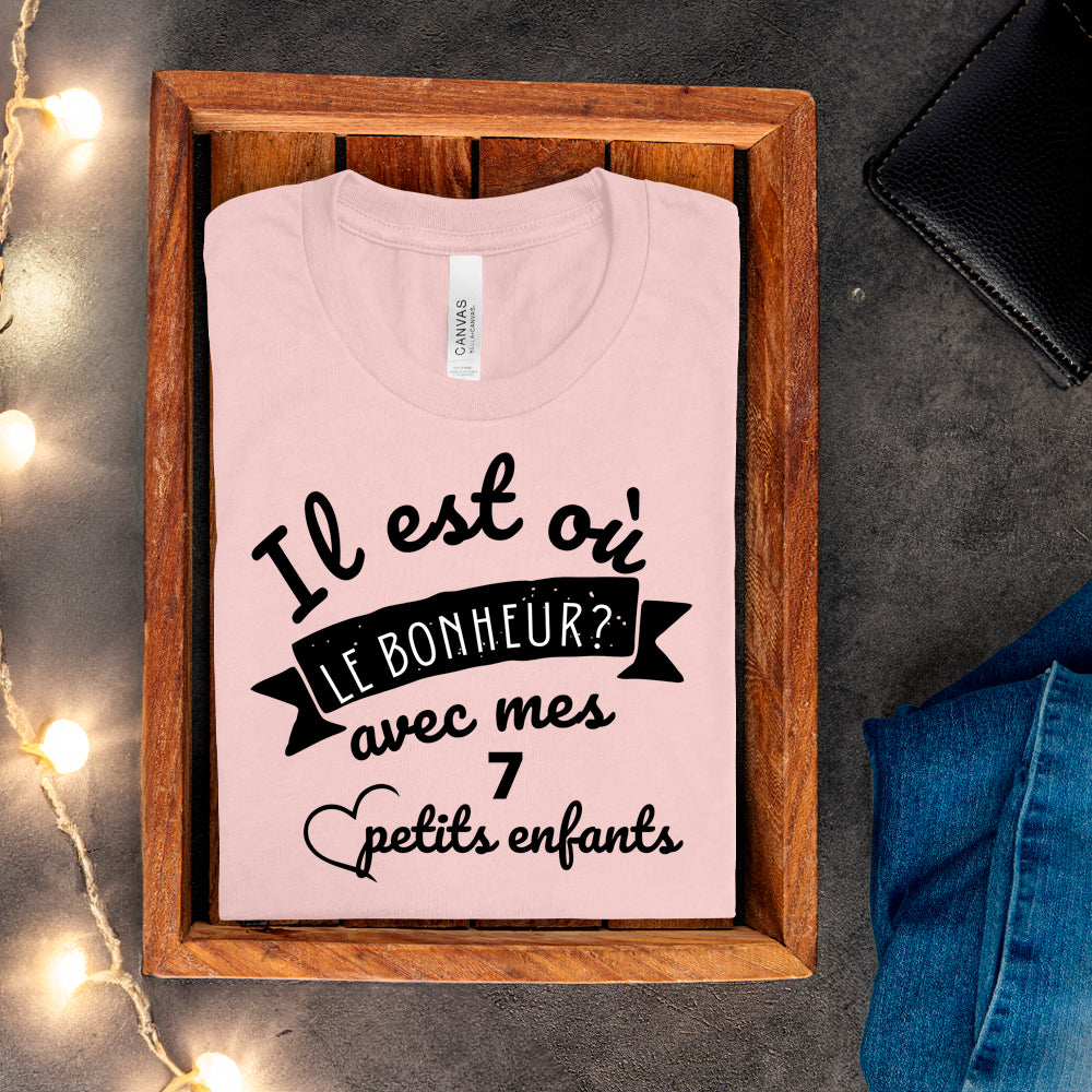 T-Shirt - Il est où le bonheur? Avec mes petits enfants - À personnaliser