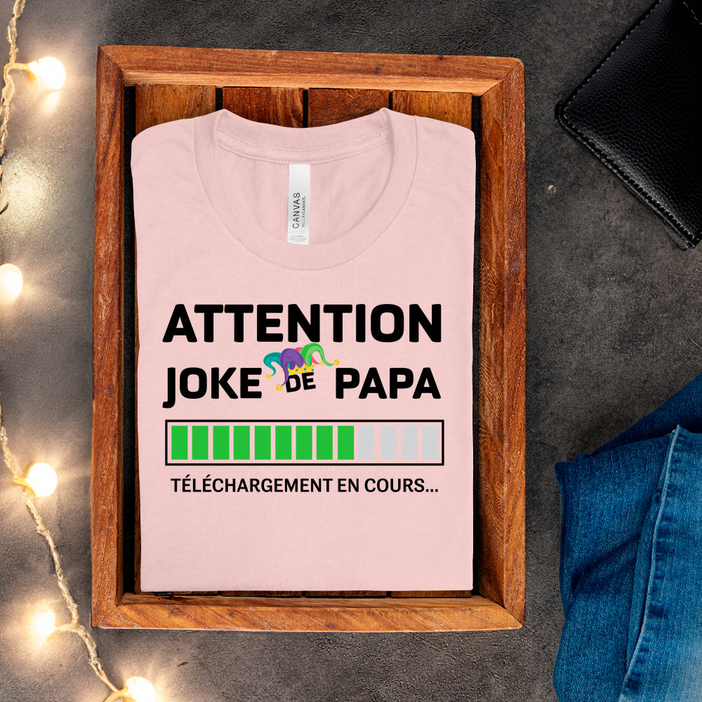 T-shirt - Attention joke de papa