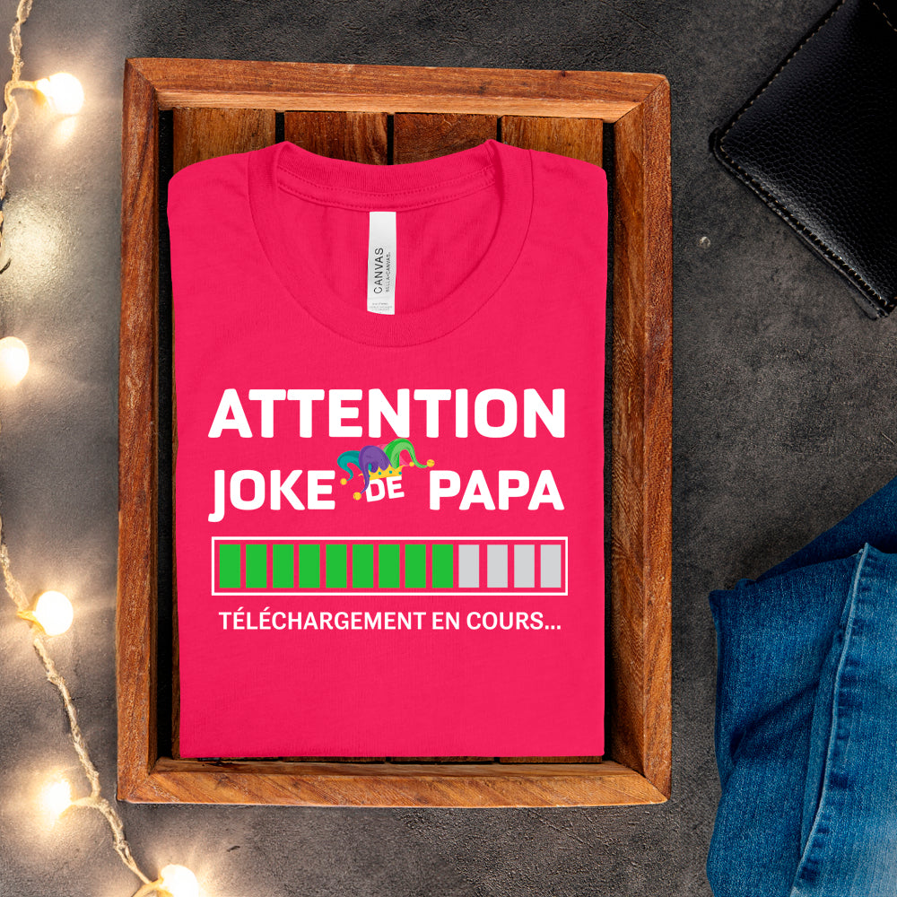 T-shirt - Attention joke de papa