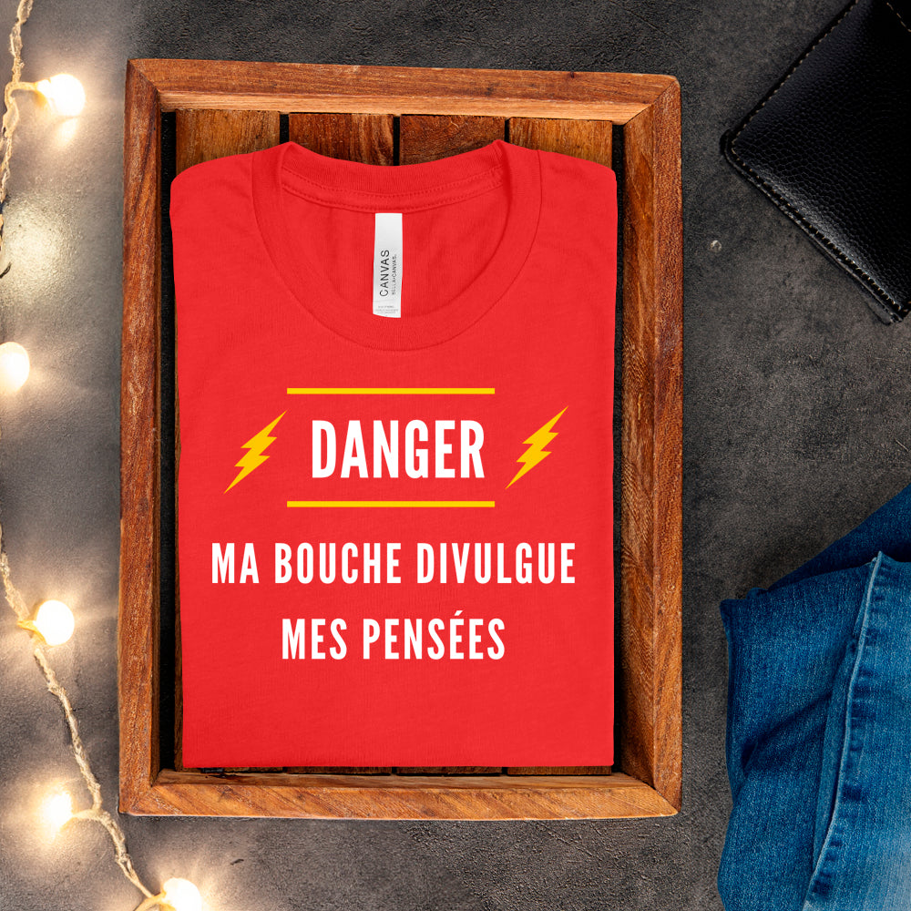 T-shirt - Danger. Ma bouche divulgue mes pensées