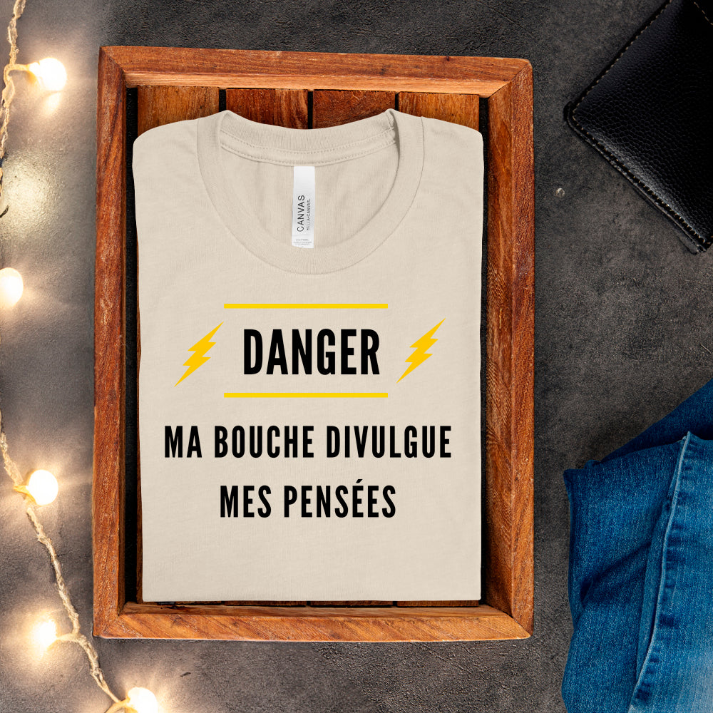 T-shirt - Danger. Ma bouche divulgue mes pensées