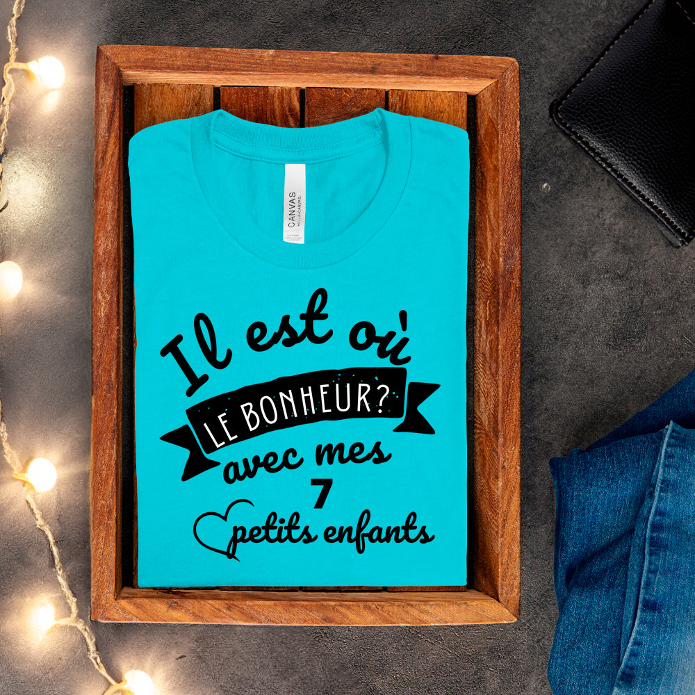 T-Shirt - Il est où le bonheur? Avec mes petits enfants - À personnaliser