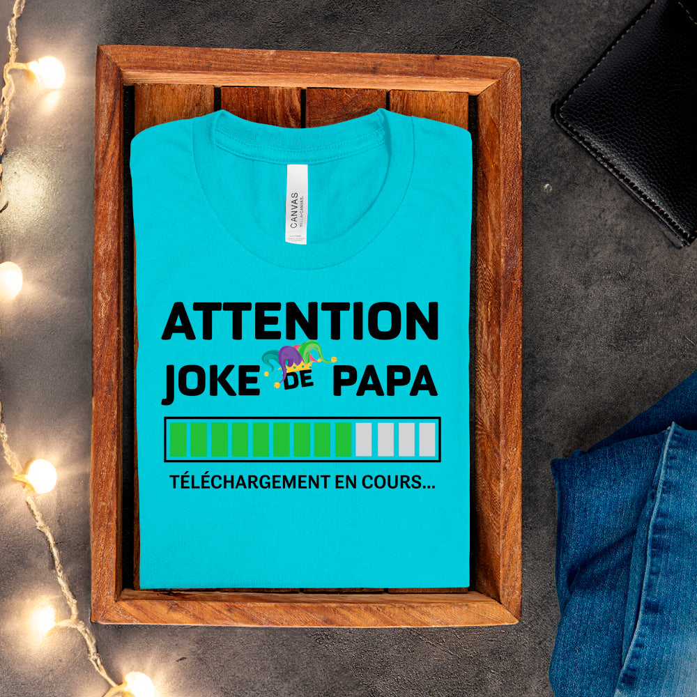 T-shirt - Attention joke de papa