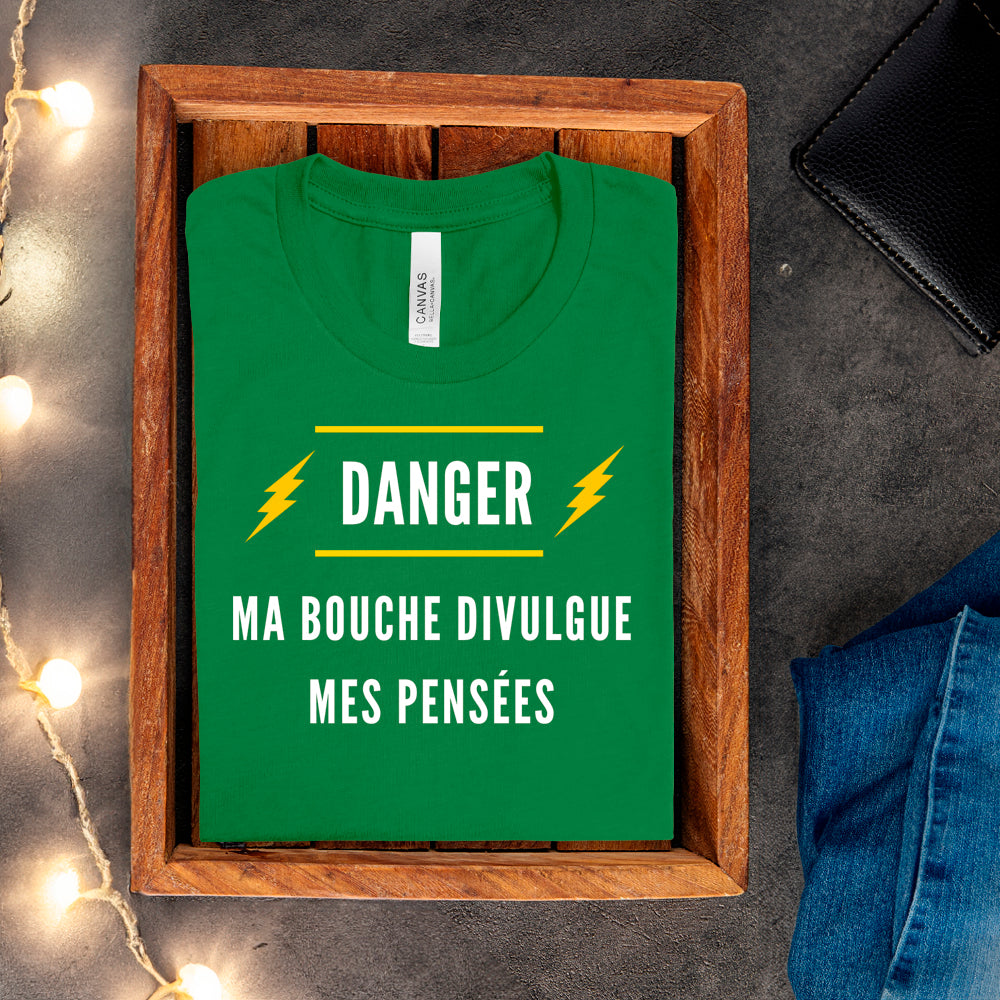 T-shirt - Danger. Ma bouche divulgue mes pensées