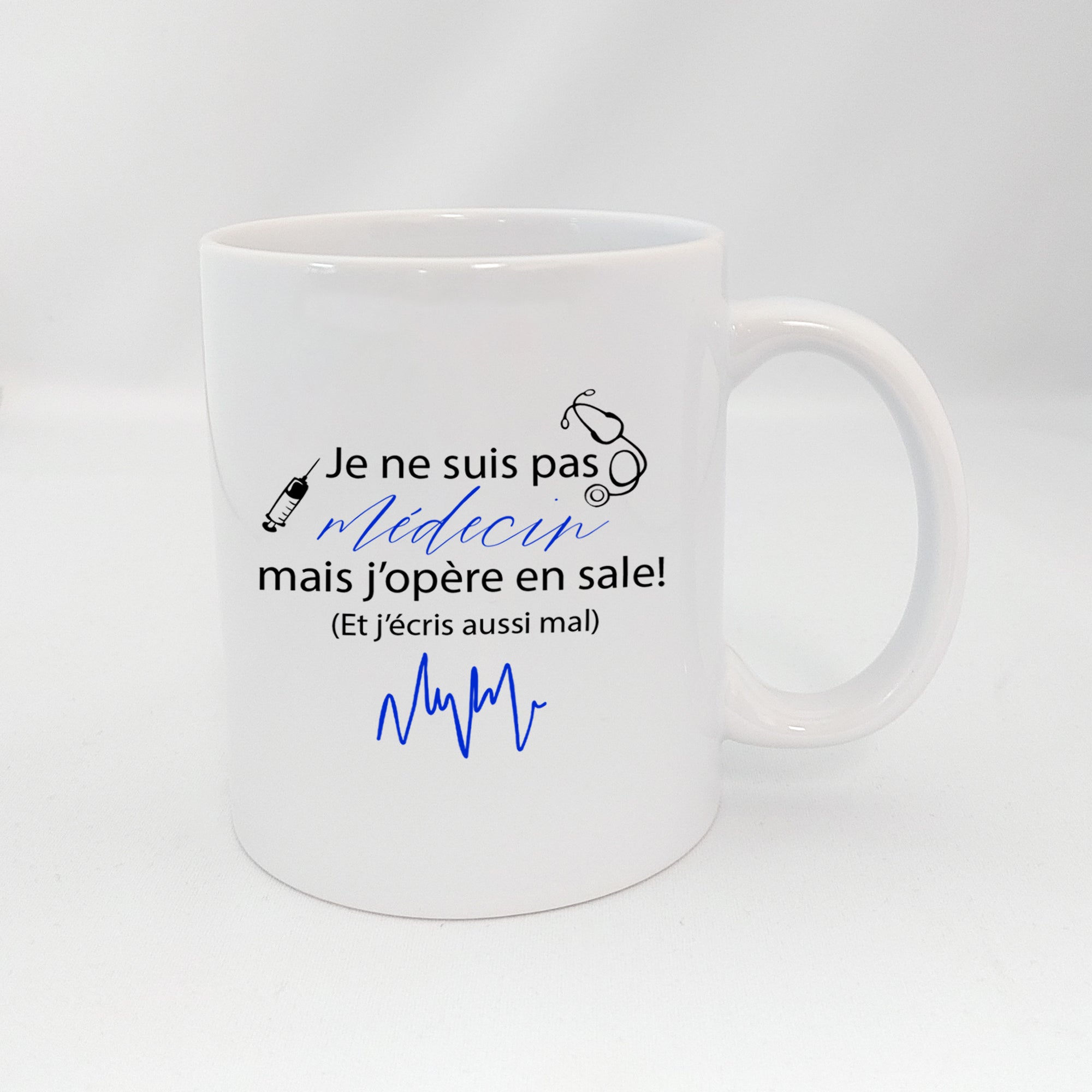 Tasse Je ne suis pas médecin mais j'opère en sale!