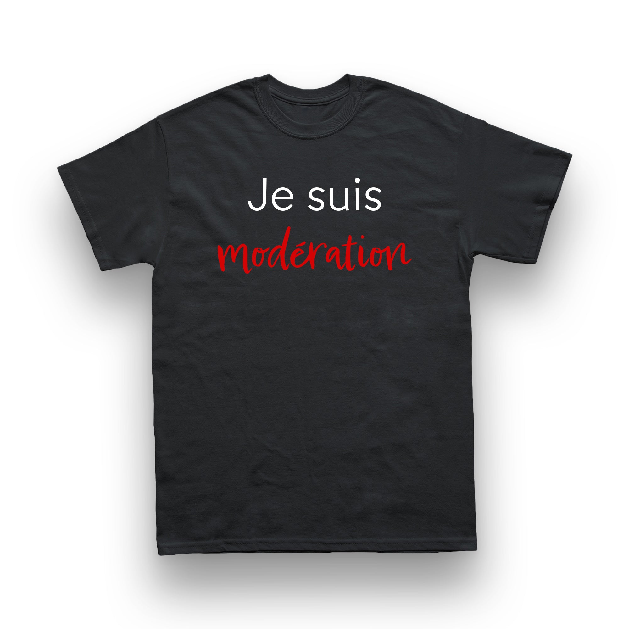 Je Bois Toujours Avec Modération Je Suis Modération Humour T-Shirt Je Bois Toujours Avec Modération Je Suis Modération Humour T-Shirt