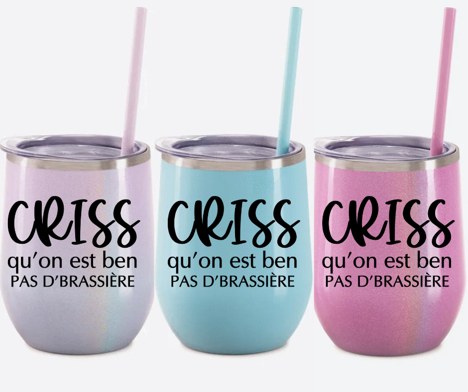 Verre thermos - Criss qu’on est ben pas d'brassière