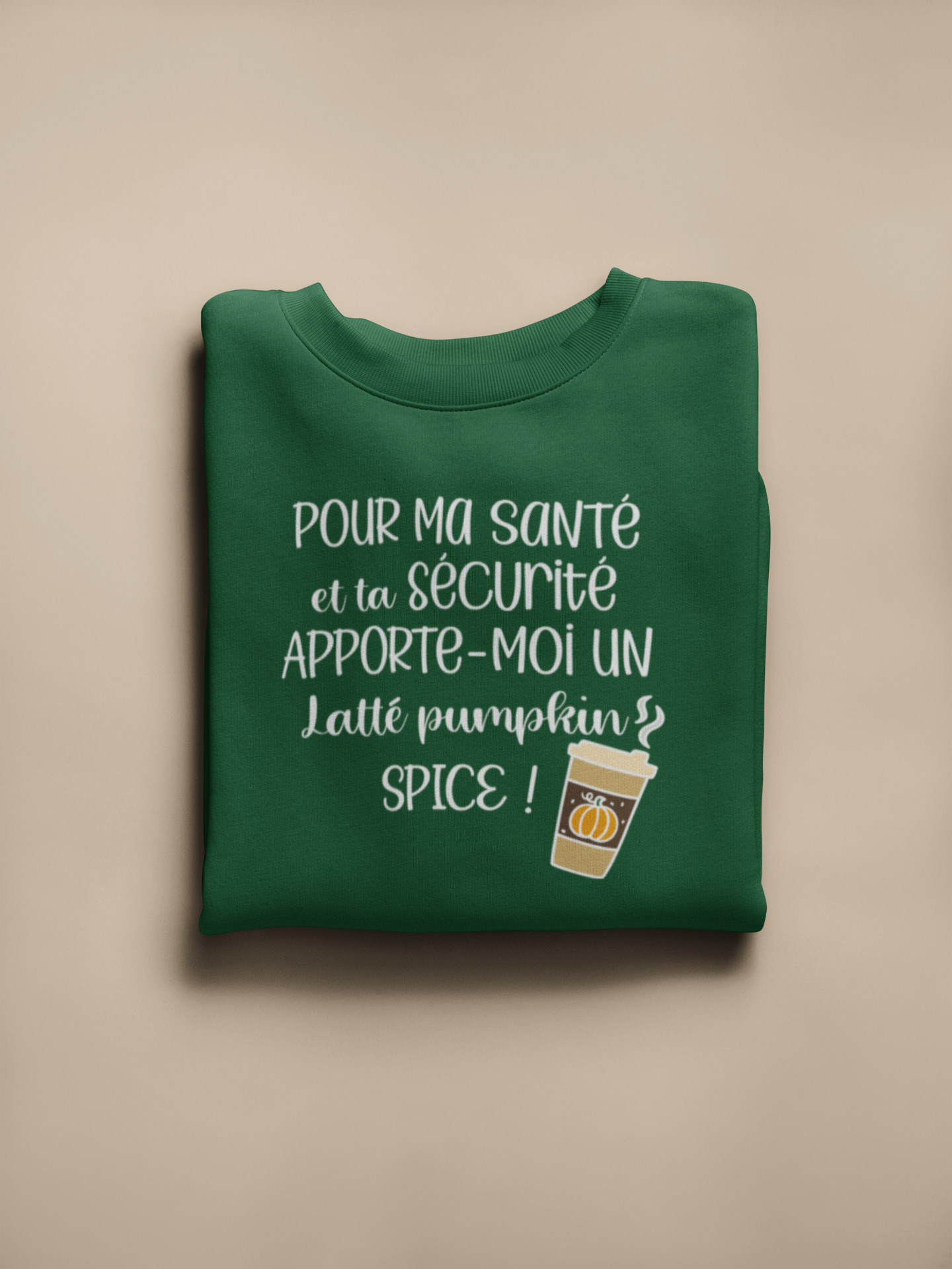 Crewneck - Pour ma santé et ta sécurité apporte moi un latté pumpkin spice