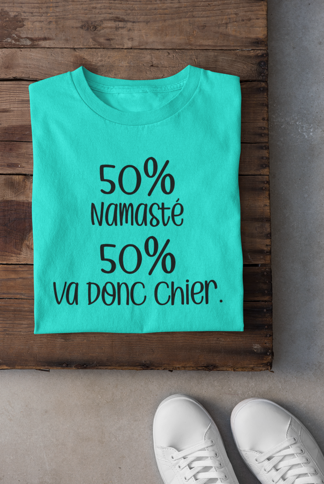 T-shirt - 50% namasté 50% va donc chier