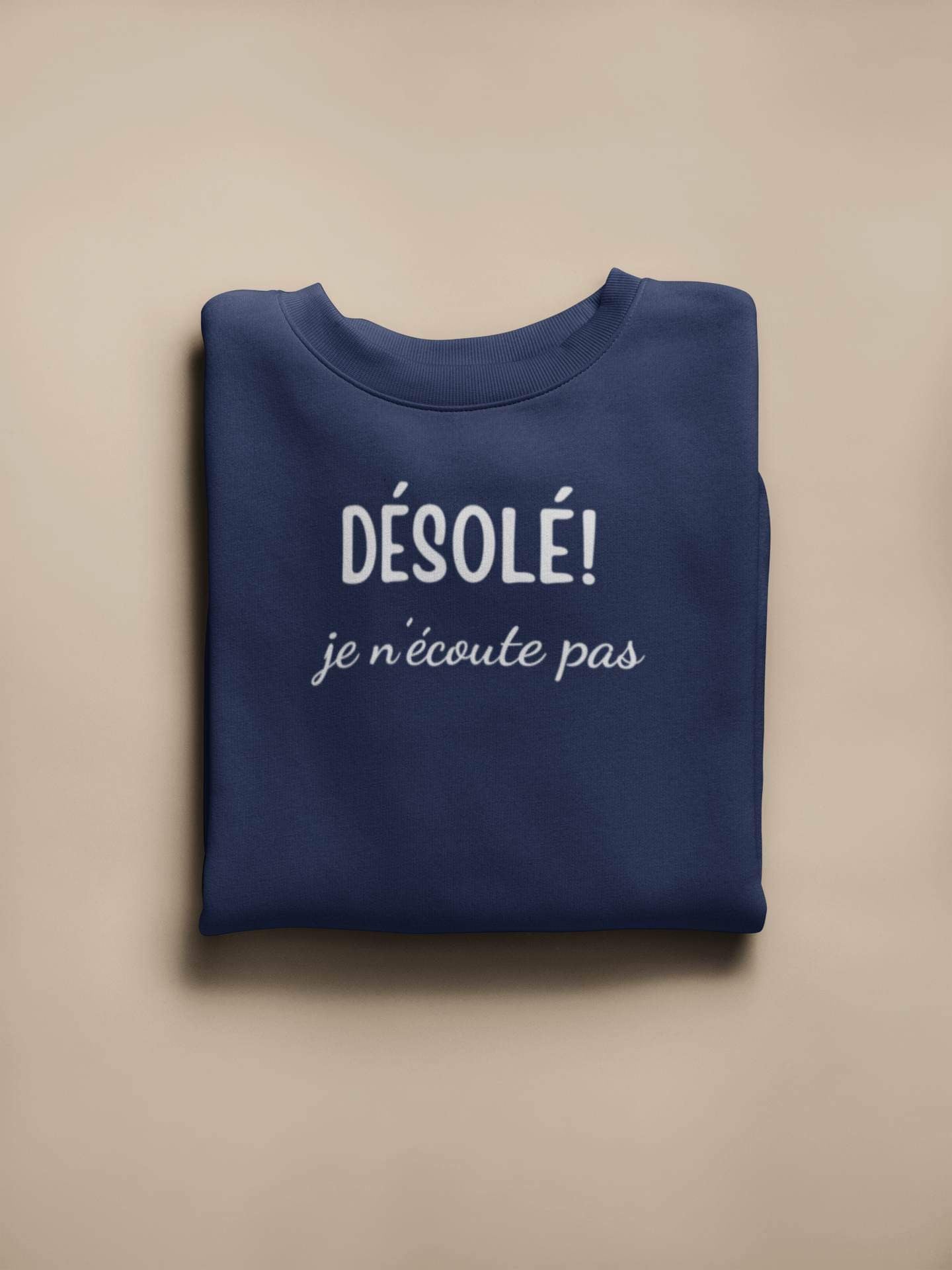 Crewneck - Désolé, je n’écoute pas