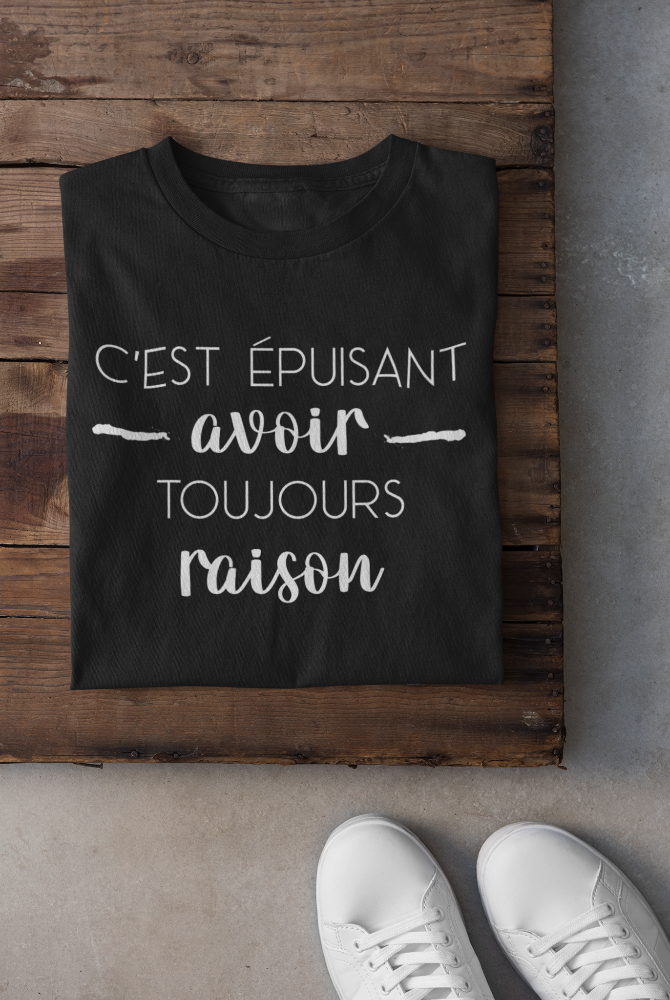 T-shirt - C'est épuisant avoir toujours raison