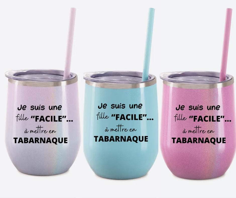 Verre thermos - Je suis une fille facile ... À mettre en tabarnak