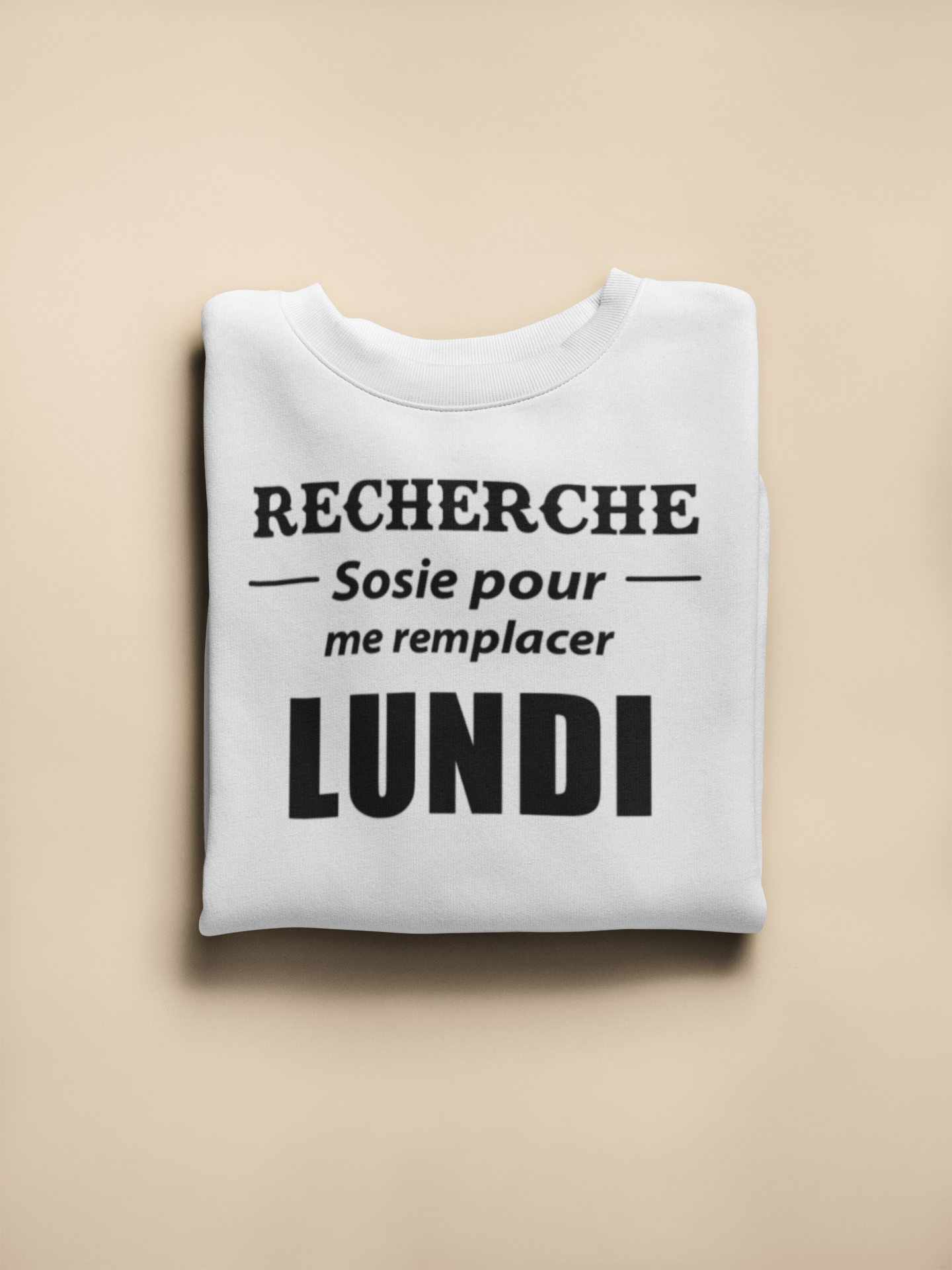 Crewneck - Recherche sosie pour me remplacer lundi