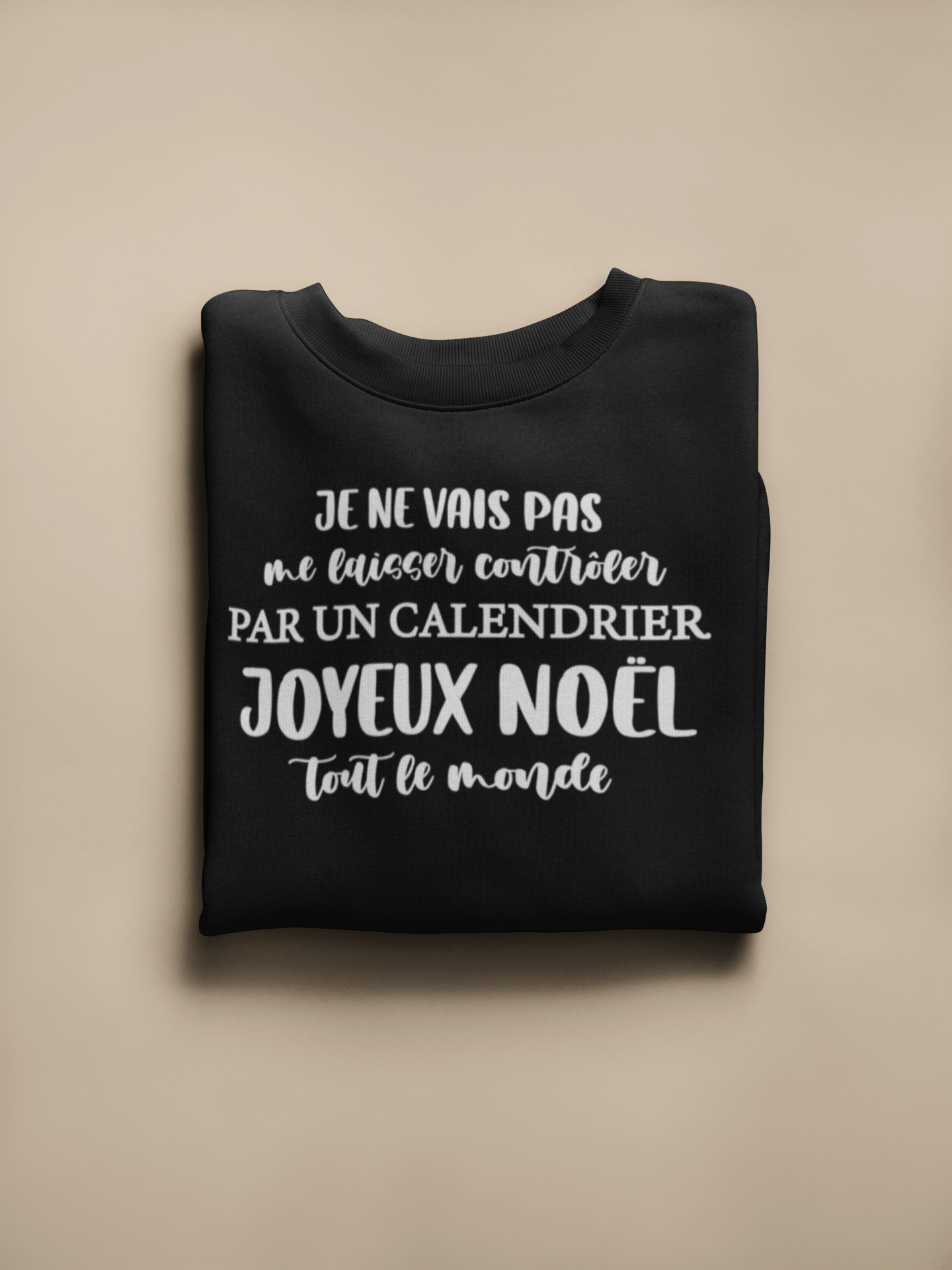 Crewneck - Je ne vais pas me laisser contrôler par un calendrier