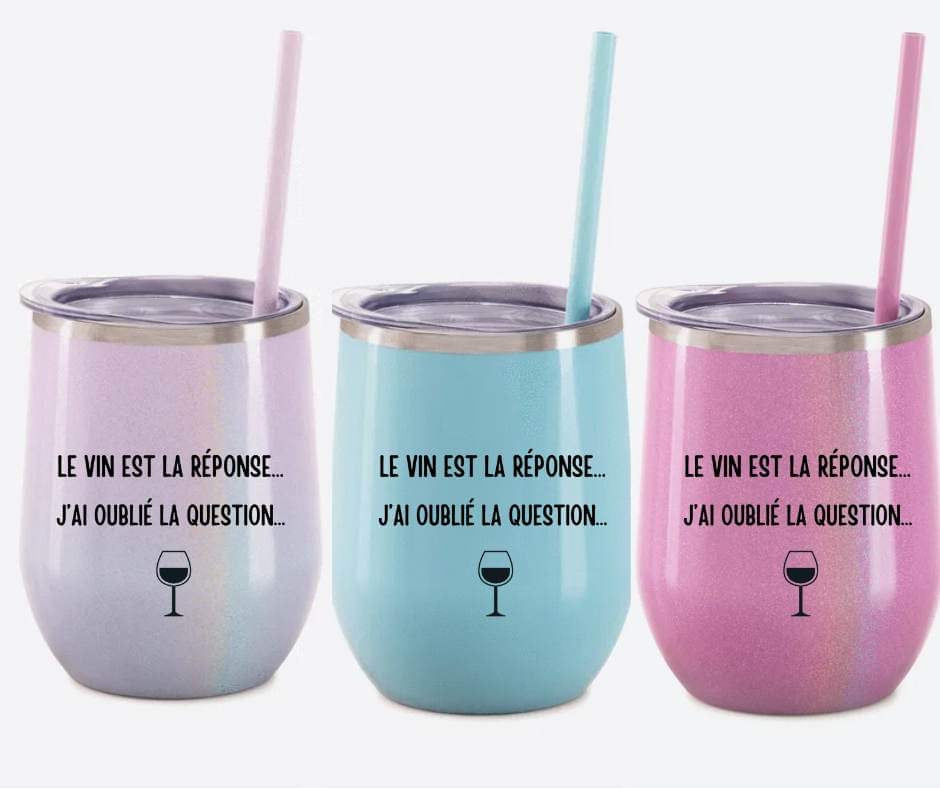 Verre thermos - Le vin est la réponse, j’ai oublié la question