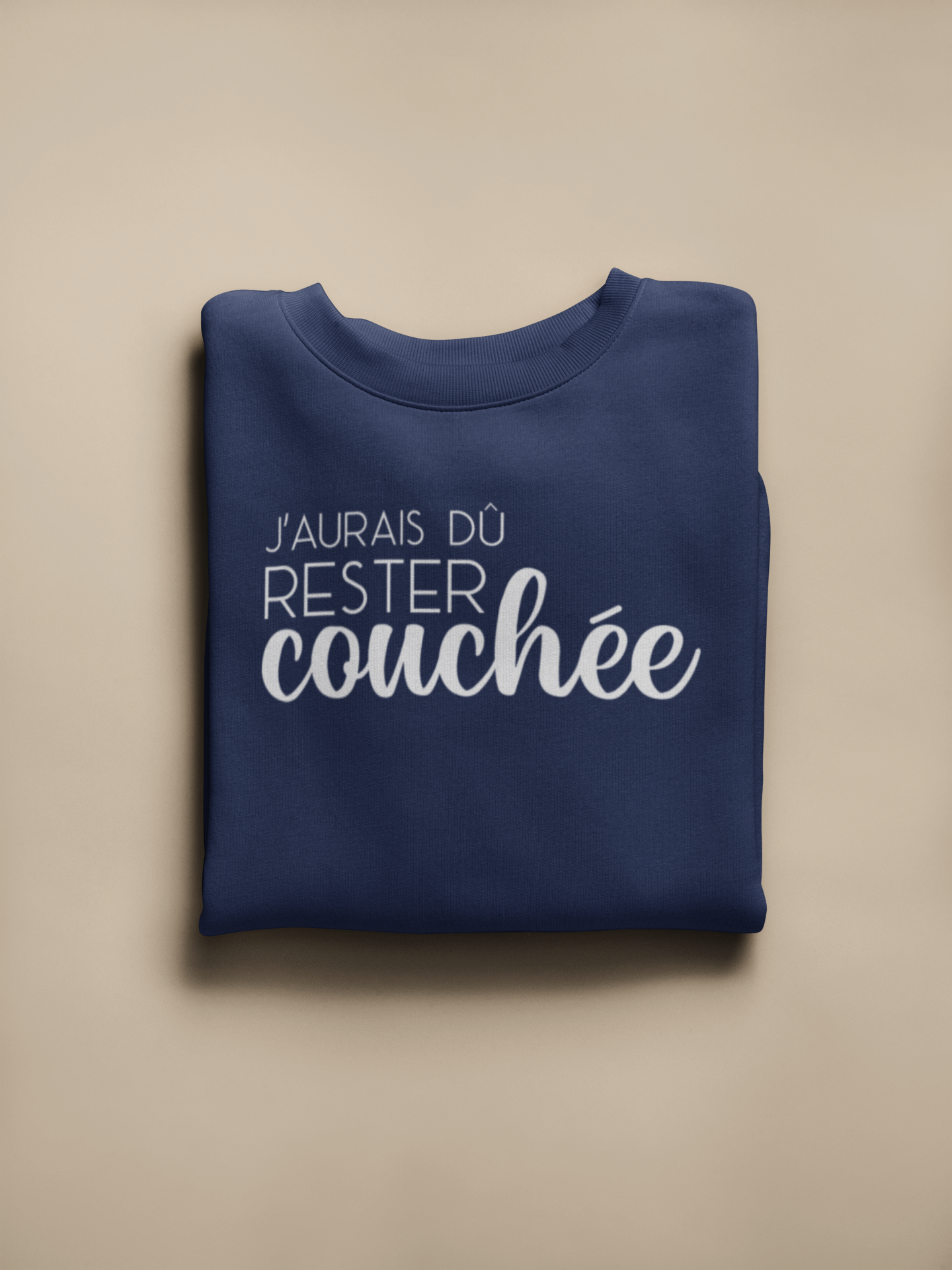 Crewneck - J'aurais dû rester couchée