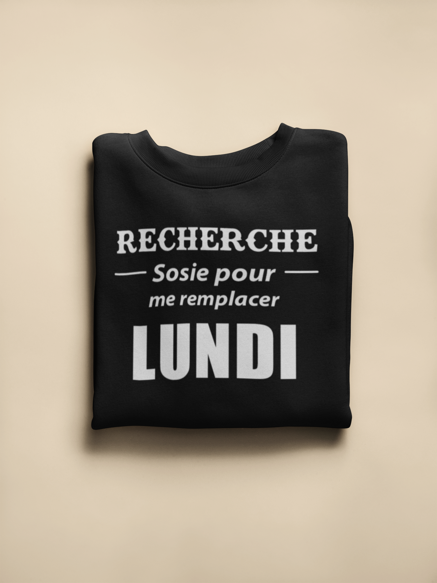 Crewneck - Recherche sosie pour me remplacer lundi