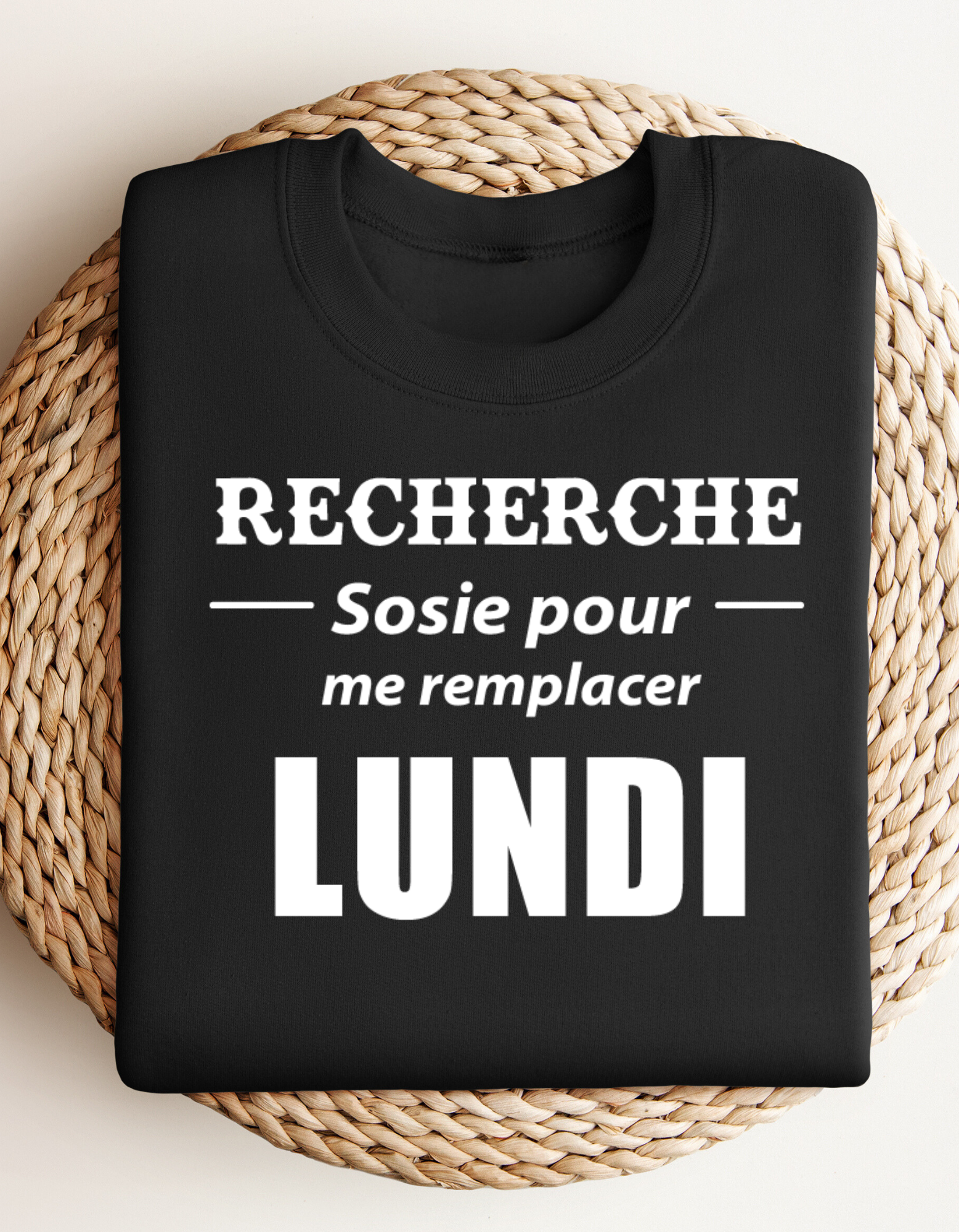 Crewneck - Recherche sosie pour me remplacer lundi