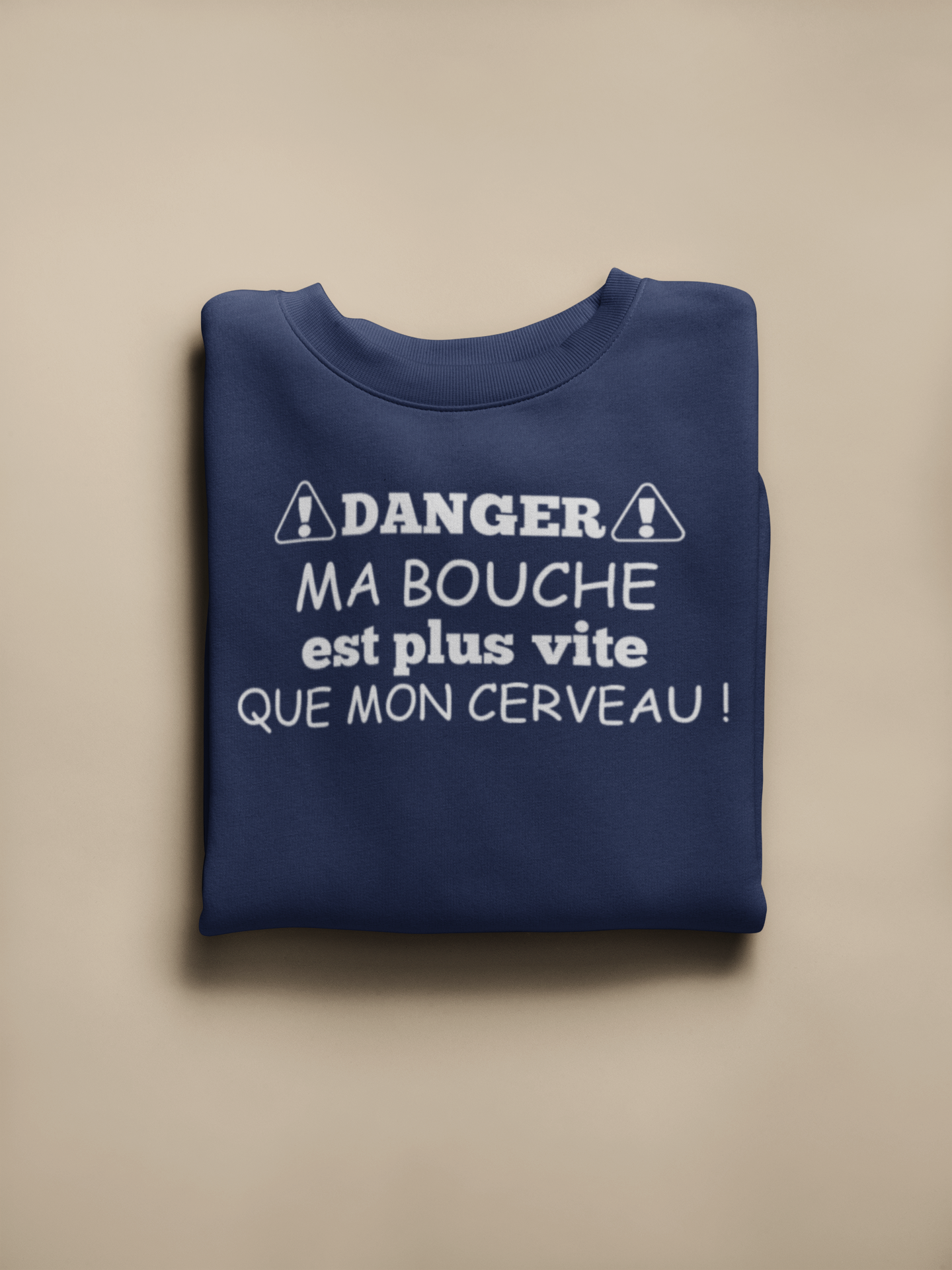 Crewneck - Danger. Ma bouche est plus vite que mon cerveau