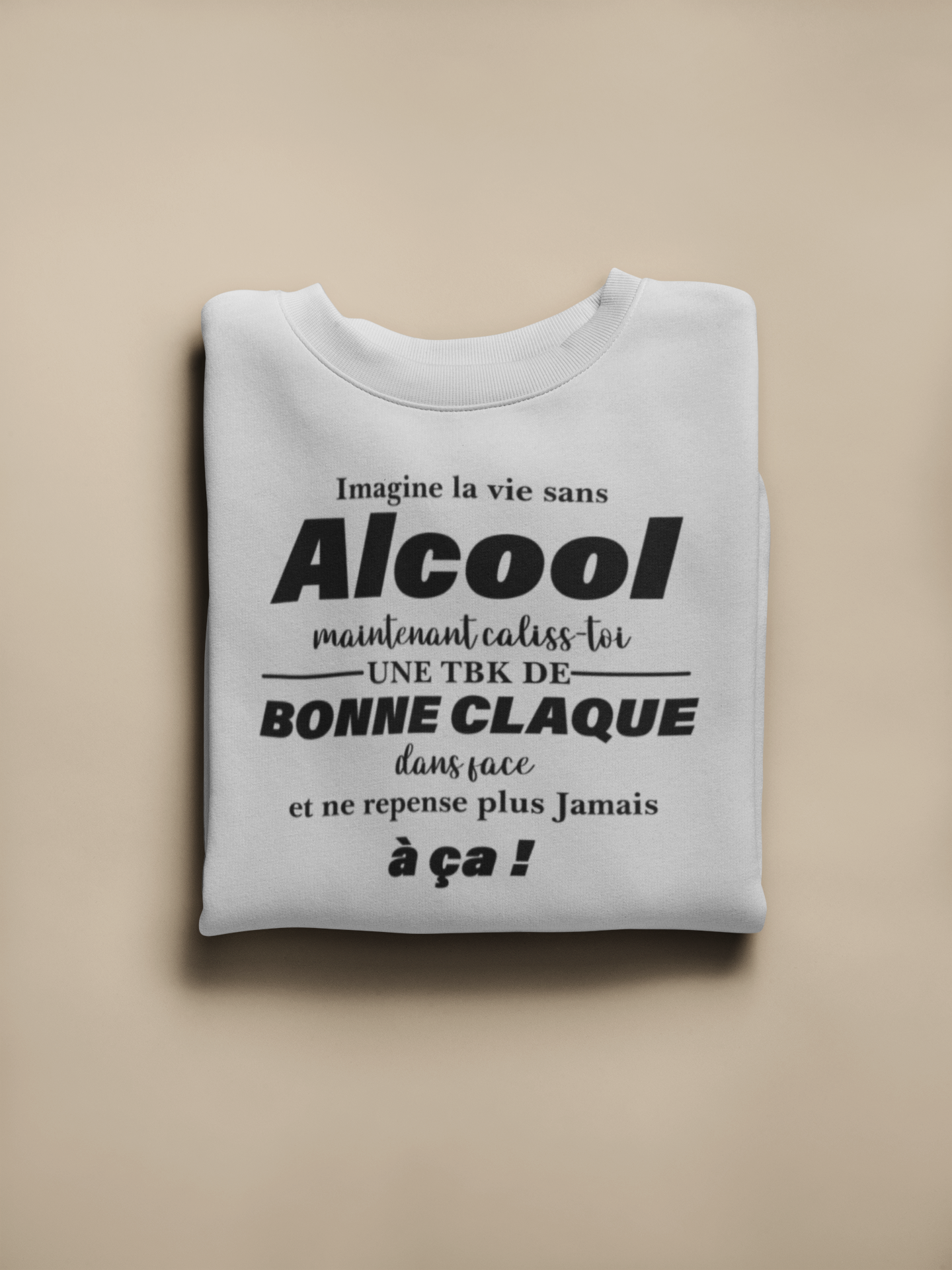 Crewneck - Imagine la vie sans alcool…